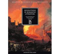 Revolutions in Romantic Literature: An Anthology of Print Culture, 1780-1832