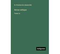 Revue celtique: Tome 13