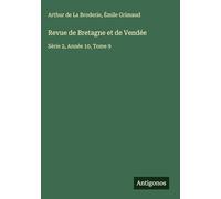 Revue de Bretagne et de Vendée: Série 2, Année 10, Tome 9