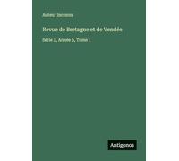 Revue de Bretagne et de Vendée: Série 2, Année 6, Tome 1