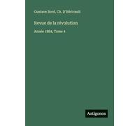 Revue de la révolution: Année 1884, Tome 4