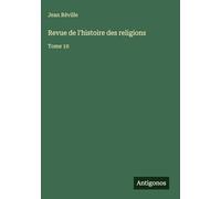Revue de l'histoire des religions: Tome 10