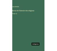 Revue de l'histoire des religions: Tome 13