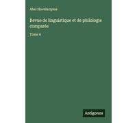 Revue de linguistique et de philologie comparée: Tome 6