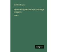 Revue de linguistique et de philologie comparée: Tome 6