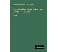 Revue de philologie, de littérature et d'histoire anciennes: Tome 2