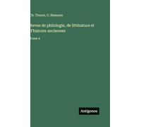 Revue de philologie, de littérature et d'histoire anciennes: Tome 4