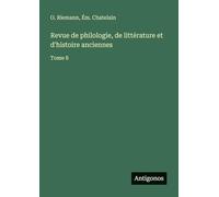 Revue de philologie, de littérature et d'histoire anciennes: Tome 8