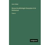 Revue de philologie française et de littérature: Tome 4