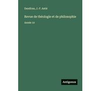 Revue de théologie et de philosophie: Année 10
