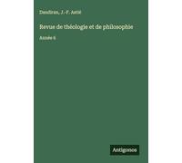 Revue de théologie et de philosophie: Année 6