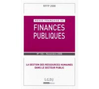 REVUE FRANÇAISE DE FINANCES PUBLIQUES N 104 - 2008: LA GESTION DES RESSOURCES HUMAINES DANS LE SECTEUR PUBLIC