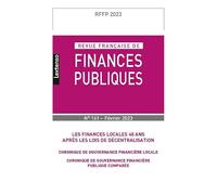 Revue française de finances publiques n°161/2023: Les finances locales 40 ans après les lois de décentralisation - Chronique de gouvernance financière locale - Chronique de gouvernance financière publique comparée