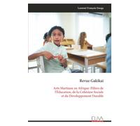 Revue Gakikai: Arts Martiaux en Afrique: Piliers de l'Éducation, de la Cohésion Sociale et du Développement Durable