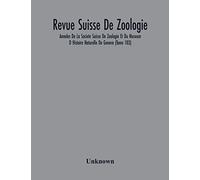 Revue Suisse De Zoologie; Annales De La Societe Suisse De Zoologie Et Du Museum D Histoire Naturelle De Geneve (Tome 103)