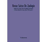 Revue Suisse De Zoologie; Annales De La Societe Suisse De Zoologie Et Du Museum D Histoire Naturelle De Geneve (Tome 109) Fascicule 3