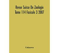 Revue Suisse De Zoologie Tome 114 Facicule 3 2007, Annales De La Societe Zoologique Suisse Et Du Museum D'Histoire Naturelle De Geneve