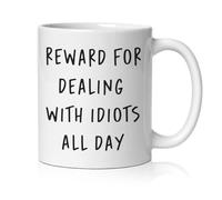 Reward for Dealing with Challenges Mug 11Oz - Sarcastic Novelty Ceramic Drinking Cup, Gift for Women Men