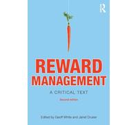 Reward Management: A critical text (Routledge Studies in Employment Relations)