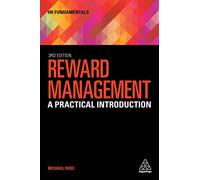 Reward Management : A Practical Introduction