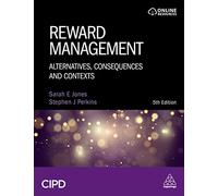 Reward Management: Alternatives, Consequences and Contexts