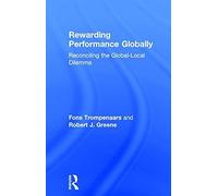 Rewarding Performance Globally: Reconciling the, Trompenaars, Greene..