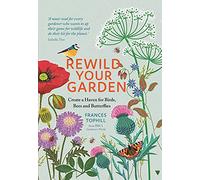 Rewild Your Garden: Create a Haven for Birds, Bees and Butterflies (Greenfinch)