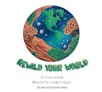 Rewild Your World (The Smallest Scientists)