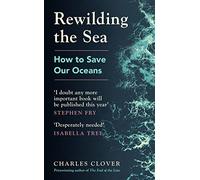 Rewilding the Sea: How to Save our Oceans