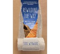 Rewilding the Way: Break Free to Follow an Untamed God