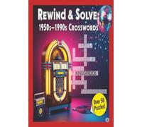 Rewind and Solve (1950s-1990s) Crosswords: Pop Culture Nostalgia (1950s-1990s), Crossword puzzles for vacation, christmas, relaxing,and fun . Over 50 ... keep you entertained or makes a great gift.