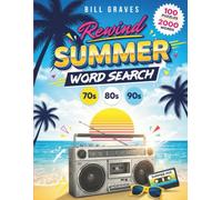 Rewind Summer Word Search: 100 Word Search Puzzles for Adults & Seniors - A Nostalgic Trip Through the 70s, 80s and 90s