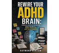 Rewire Your ADHD Brain: Powerful Executive Dysfunction Hacks for Men to Boost Focus and Save Relationships