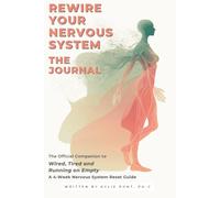 Rewire Your Nervous System: The Journal: The Official Companion to Wired, Tired and Running on Empty - 28 Days of Guided Prompts for Nervous System Healing and Burnout Recovery