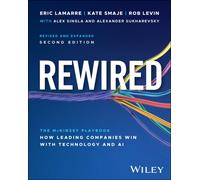 Rewired : The McKinsey Playbook on How Leading Companies Win with Technology and AI