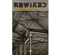 Rewired: The Post-Cyberpunk Anthology