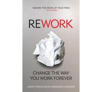 ReWork : Change the Way You Work Forever