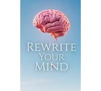 Rewrite Your Mind: A 30 Days Affirmation & Gratitude Journal to Build Confidence, Positive Thinking and Self Discipline