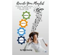 Rewrite your playlist: Finding Balance and Peace in Your Life