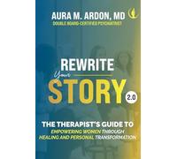 Rewrite Your Story 2.0: The Therapist's Guide to Empowering Women through Healing and Personal Transformation