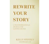 REWRITE YOUR STORY: A JOURNEY OF TRANSFORMATION JOURNAL
