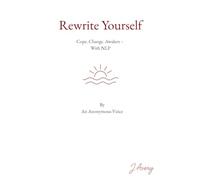 Rewrite Yourself: Cope. Change. Awaken - With NLP (Calm Body, Clear Mind)