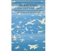 Rewriting Conceptual Art (Critical Views)