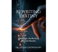 Rewriting Destiny: A Quantum Awakening Beyond Karma