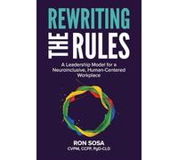 Rewriting the Rules: A Leadership Model for a Neuroinclusive, Human-Centered Workplace