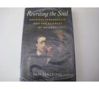 Rewriting the Soul - Multiple Personality & the Sciences of Memory: Multiple Personality and the Sciences of Memory