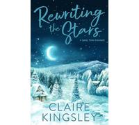 Rewriting the Stars: A Small Town Romance: 6 (Bailey Brothers)