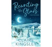 Rewriting the Stars: A Small Town Romance (The Bailey Brothers)