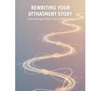 Rewriting Your Attachment Story: A Neurodivergent Path To Secure Relationships