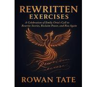 Rewritten Exercises: A Celebration of Emily Orta’s Call to Rewrite Stories, Reclaim Power, and Rise Again